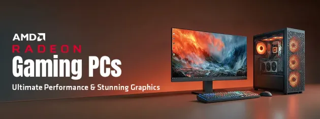 AMD Radeon Gaming PC's