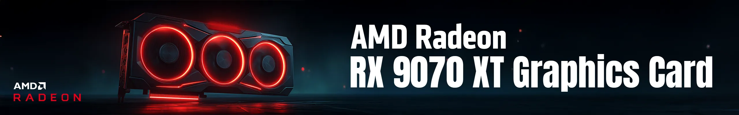 Top Five Reasons to Buy AMD Radeon RX 9070 XT Graphics Cards