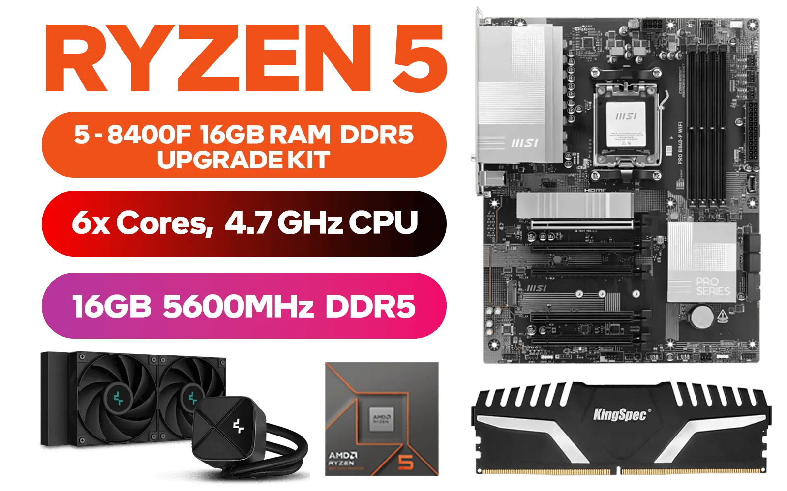 AMD RYZEN 5 8400F Upgrade Kit — MSI B840-P WiFi, 16GB DDR5