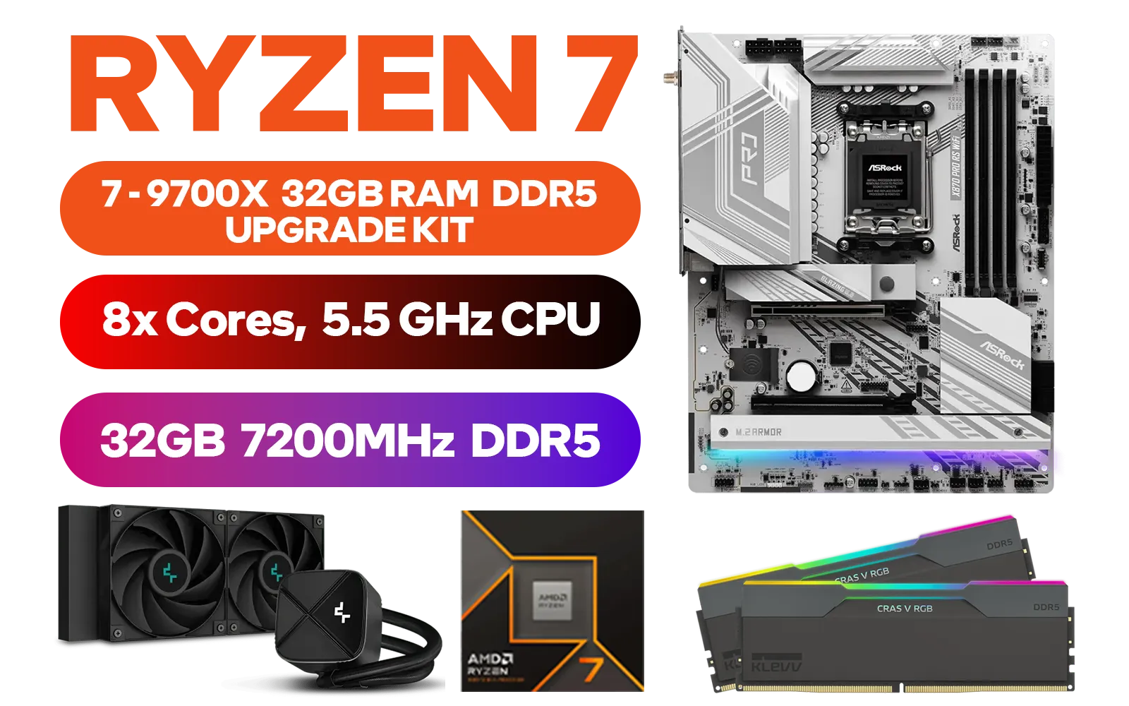 AMD RYZEN 7 9700X PRO ASRock X870 PRO RS WIFI 32GB DDR5 7200MHz Upgrade Kit - ASRock X870 PRO RS WIFI AMD Ryzen Motherboard + AMD RYZEN 7 9700X 40MB GameCache Up to 5.5GHz CPU (OEM No Packaging) + KLEVV CRAS V RGB 32GB Kit (16GB x2) 7200MHz Gaming Memory + DeepCool LS520S Zero Dark Liquid CPU Cooler