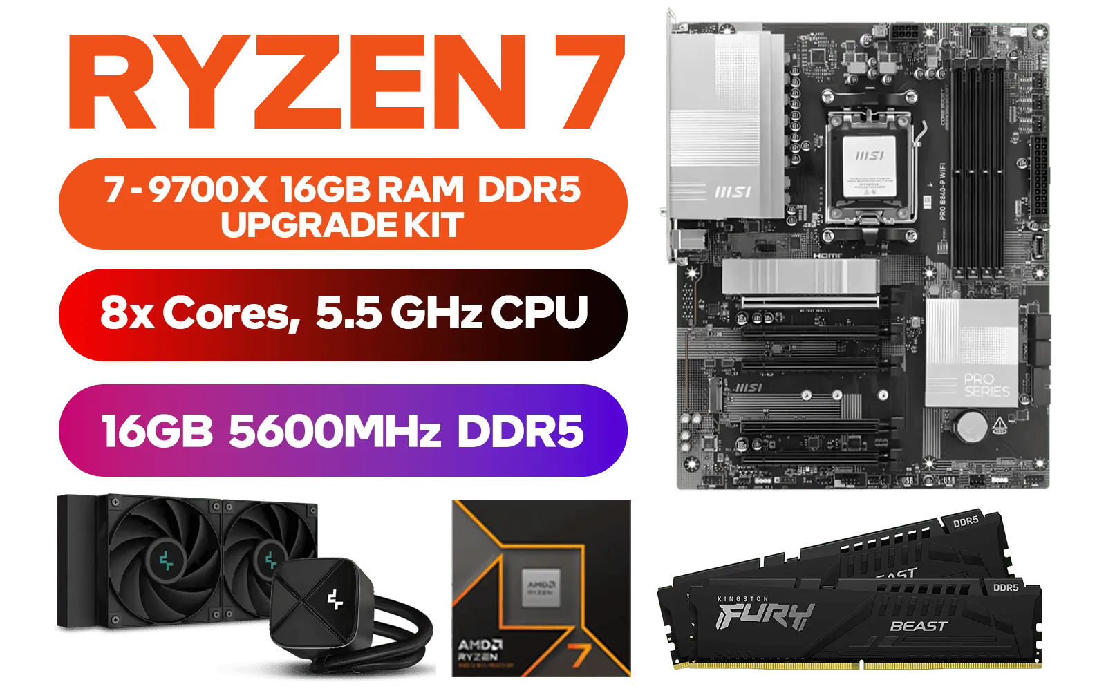 amd-ryzen-7-9700x-pro-b840-p-wifi-16gb-ddr5-5600mhz-upgrade-kit-600px-v1.webp amd-ryzen-7-9700x-pro-b840-p-wifi-16gb-ddr5-5600mhz-upgrade-kit-600px-v1.webp