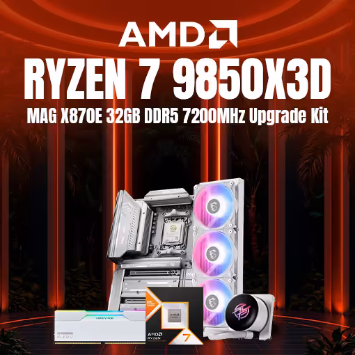 AMD RYZEN 7 9850X3D MAG X870E 32GB DDR5 7200MHz Upgrade Kit