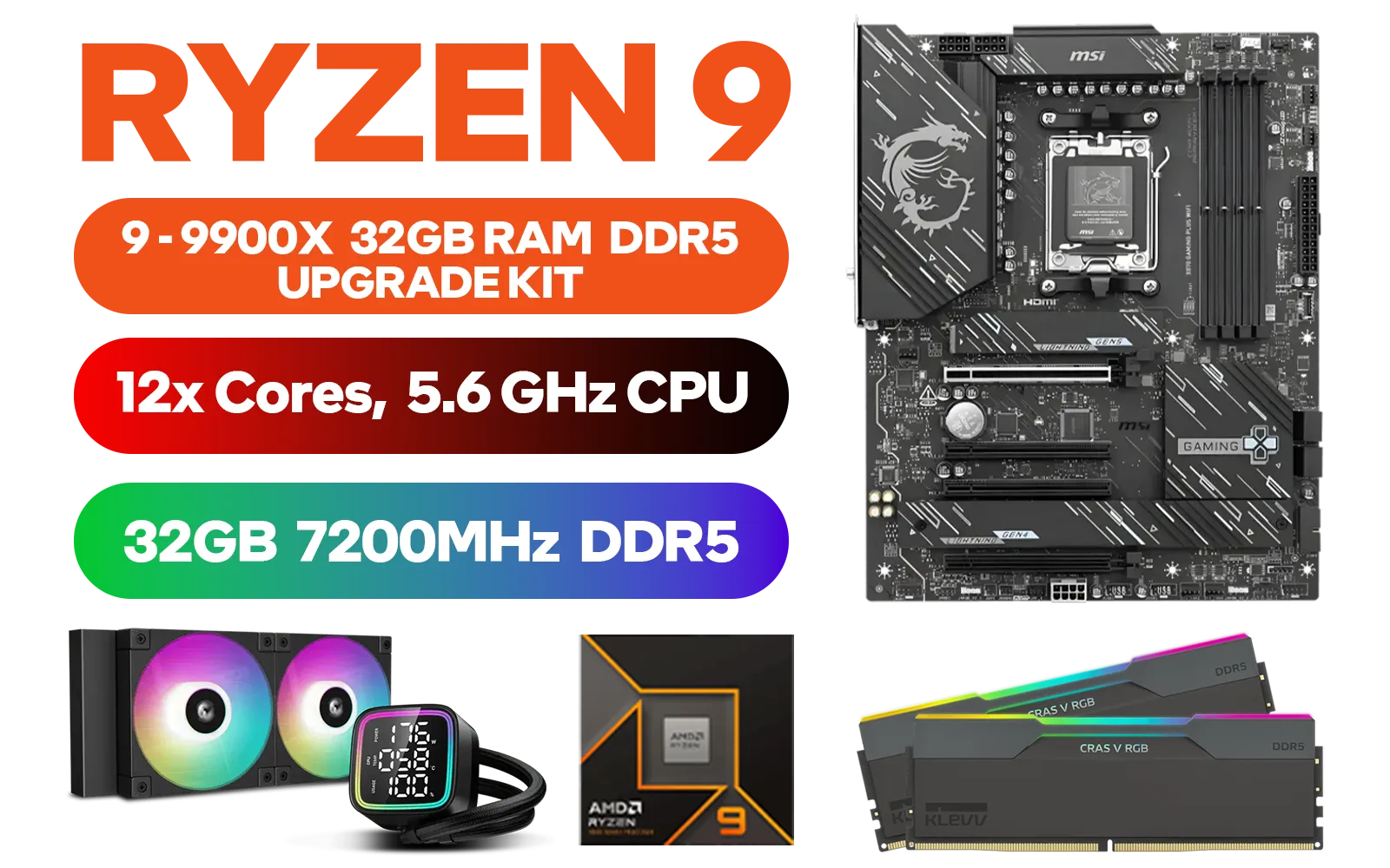 AMD RYZEN 9 9900X MIS X870 Gaming Plus WIFI 32GB DDR5 7200MHz Upgrade Kit - MSI X870 Gaming Plus WIFI AMD Ryzen Motherboard + AMD RYZEN 9 9900X 76MB GameCache Up to 5.6GHz CPU (OEM No Packaging) + KLEVV CRAS V RGB 32GB Kit (16GB x2) 7200MHz Gaming Memory + DeepCool LD240 Liquid Cooler - Black