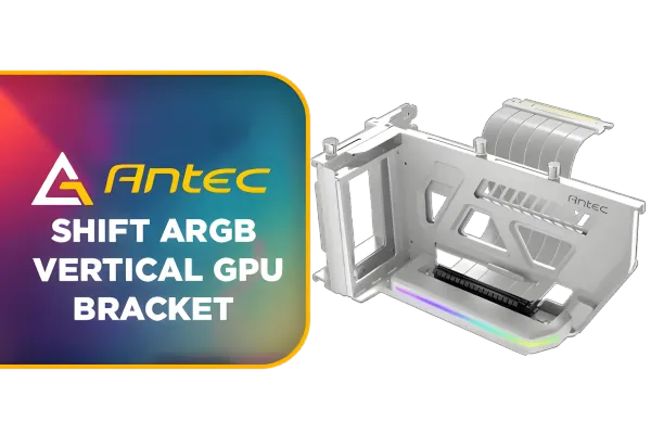 Antec Shift ARGB Vertical GPU Bracket - Enhance Your Build | Evetech