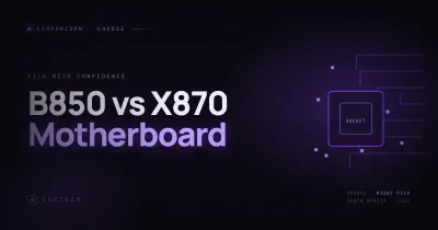 B850 vs X870 Motherboard — Which Do You Need (South Africa, 2026)