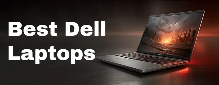 Top Dell Laptops 2026 – Best Dell Notebooks & Ultrabooks 🖥️💼