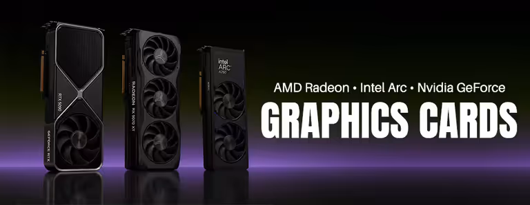 Graphics Cards (GPUs) for Gaming & Creation Graphics Cards (GPUs) for Gaming & Creation