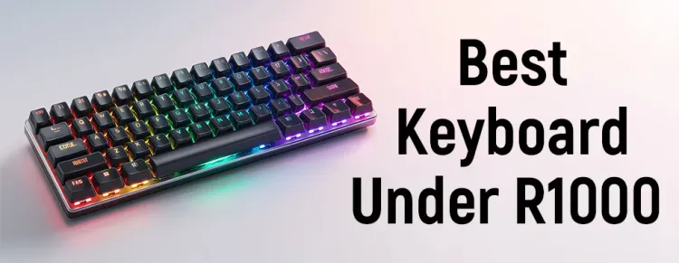 Best keyboards under R1000 in South Africa — budget & gaming keyboards ⌨️🇿🇦