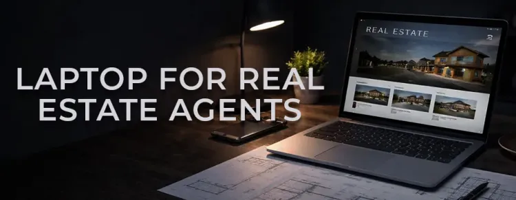 Top laptop for real estate agents - lightweight, powerful, long battery