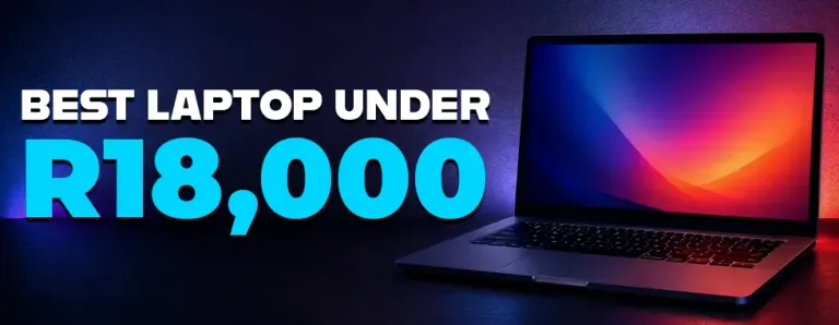 Best laptops under R18,000 in South Africa - top budget laptops 🇿🇦💻