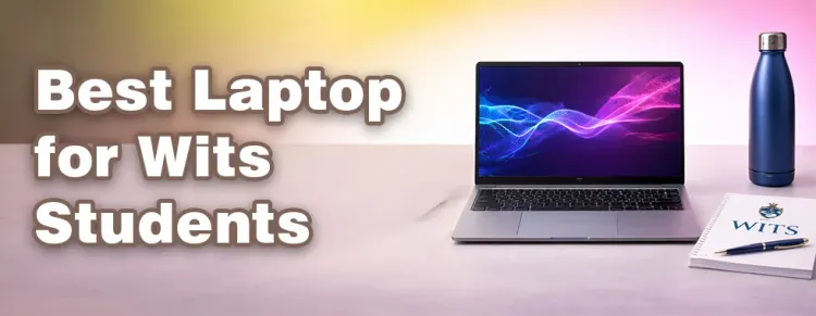 Top laptops for Wits University students – study, coding, design 🧑‍🎓💻
