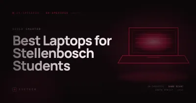 Best Laptops for Stellenbosch Students (South Africa, 2026)
