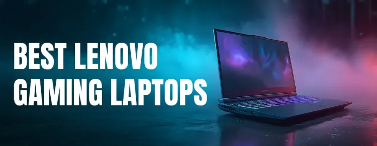 Best Lenovo Gaming Laptops 2026 — Lenovo Legion & IdeaPad Gaming Laptops 🎮💻