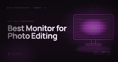 Best Monitor for Photo Editing — Colour Accuracy Buying Guide (South Africa, 2026)