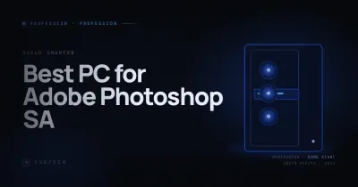 Best PC for Adobe Photoshop 2026 — Photo Editing Workstation Guide (South Africa)