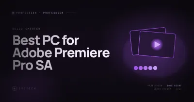 Best PC for Adobe Premiere Pro (South Africa, 2026)