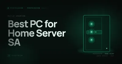 Best PC for a Home Server in South Africa (2026) — Plex, NAS, Home Assistant