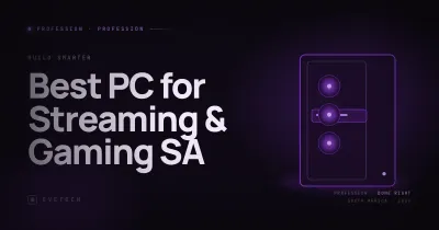 Best PC for Streaming and Gaming 2026 — Twitch/YouTube Workstation Guide (South Africa)