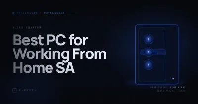 Best PC for Working From Home — WFH Build Guide (South Africa, 2026)