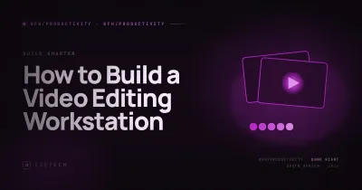 How to Build a Video Editing Workstation — DaVinci/Premiere/FCP Guide (South Africa, 2026)