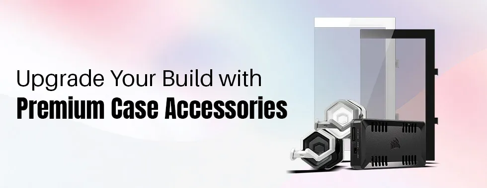 Upgrade Your Build with Premium Case Accessories 🖥️✨