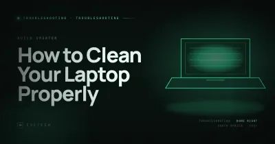 How to Clean Your Laptop Properly (South Africa, 2026)