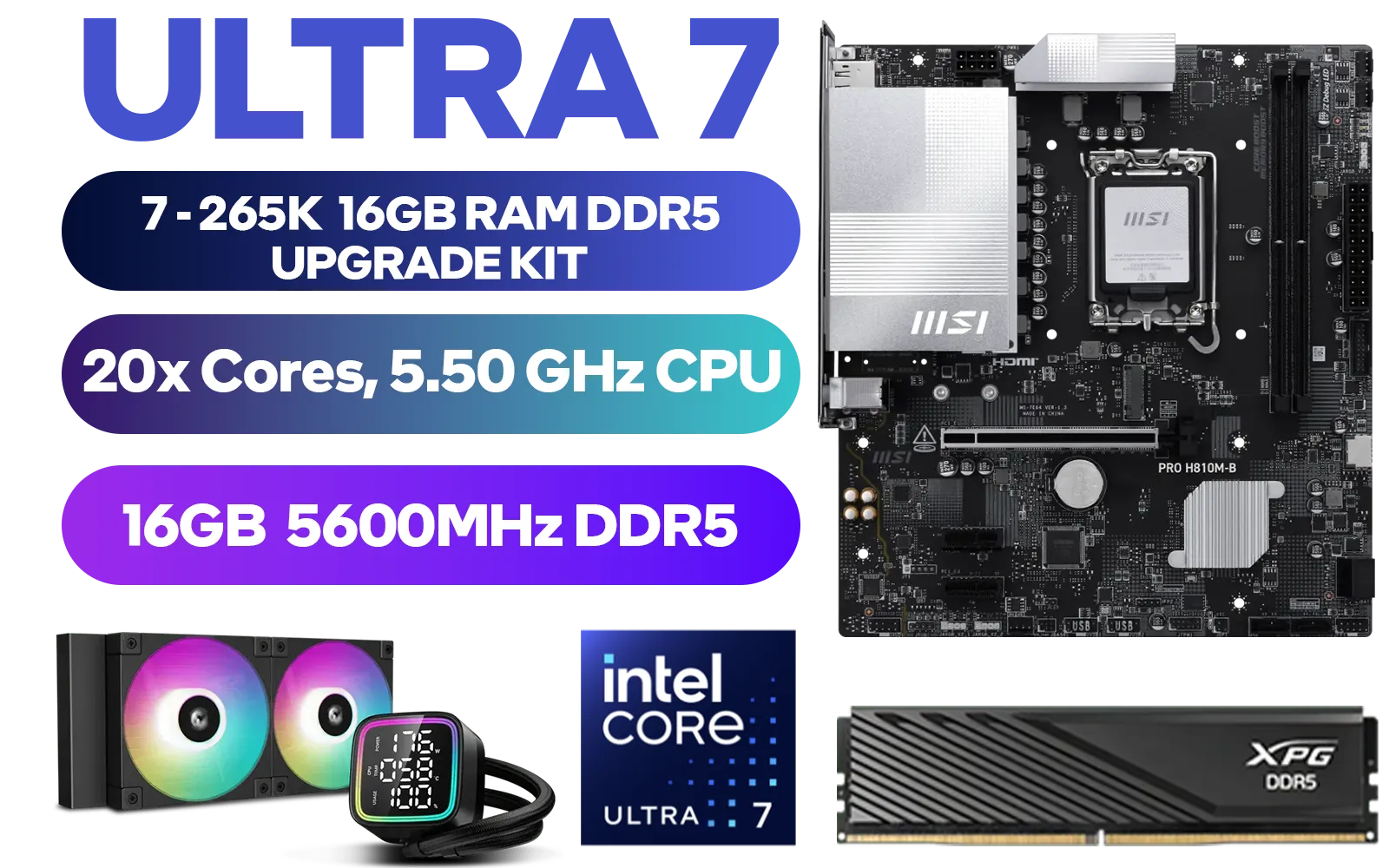Intel Core Ultra 7 265K MSI PRO H810M-B 16GB DDR5 5600MHz Upgrade Kit - MSI PRO H810M-B Intel Micro ATX Motherboard + Intel Core Ultra 7 265K Up to 5.50GHz CPU + ADATA XPG Lancer Blade 16GB (1 x 16GB) DDR5 5600MHz Desktop Memory + DeepCool LD240 Liquid Cooler