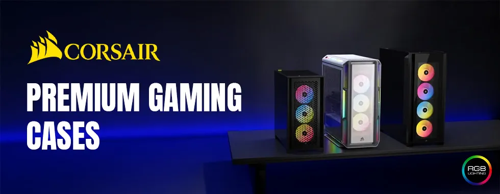 Premium Corsair Gaming Cases