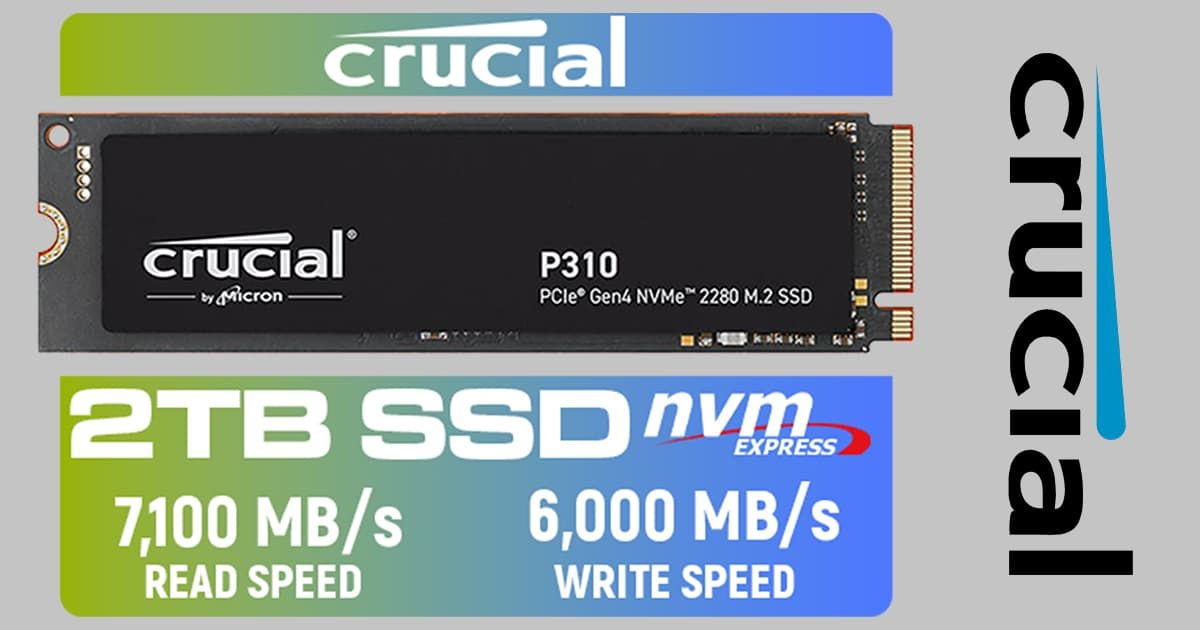 Crucial P310 2TB NVMe SSD — 7,100/6,000 MB/s