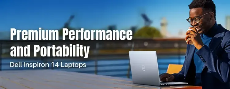 Dell Inspiron 14 Laptops - Powerful & Portable
