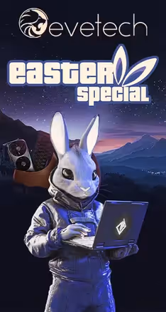 Evetech Easter Specials