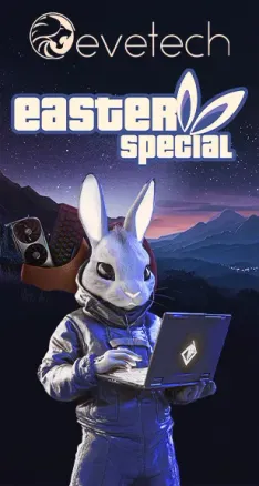 Evetech Easter Specials
