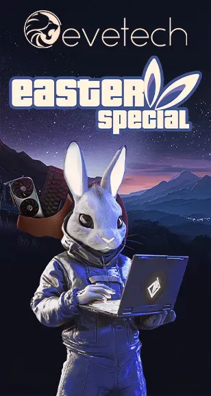 Evetech Easter Specials
