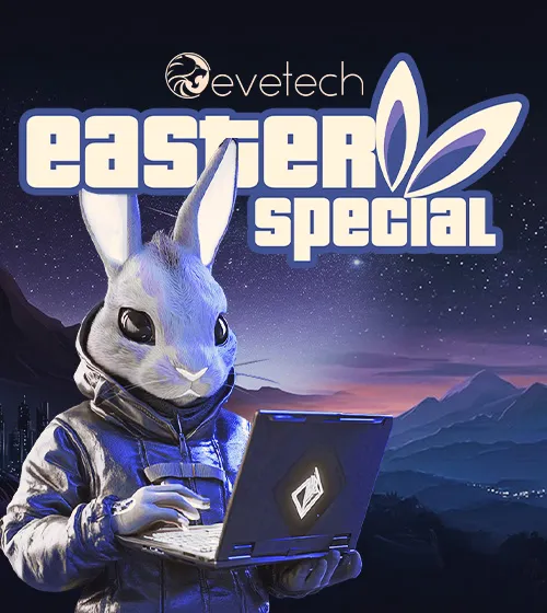 Evetech Easter Specials