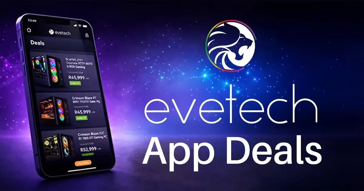 Evetech App Deals - Exclusive Tech Offers SA | Evetech