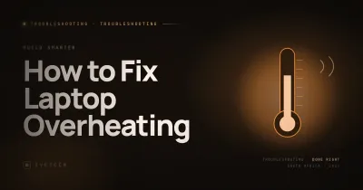 How to Fix Laptop Overheating — Complete 2026 Guide (South Africa)