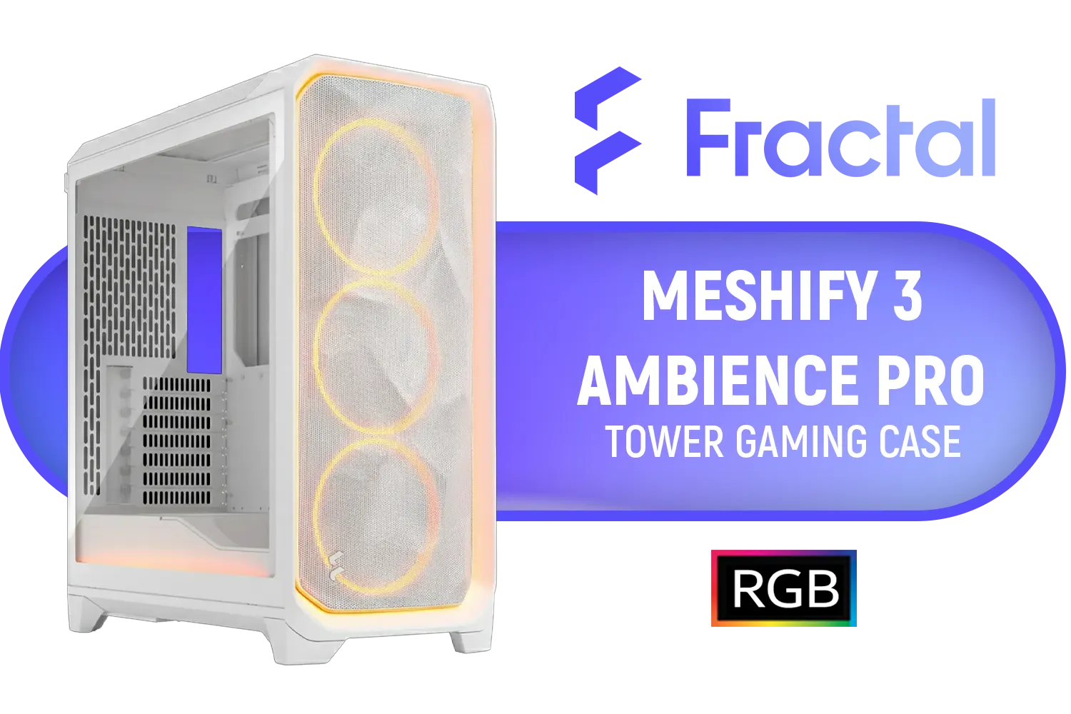 fractal-design-meshify-3-ambience-pro-rgb-white-tempered-glass-clear-tint-gaming-case-white-1500px-v2.webp fractal-design-meshify-3-ambience-pro-rgb-white-tempered-glass-clear-tint-gaming-case-white-1500px-v2.webp