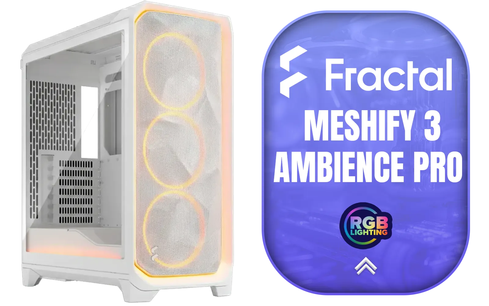 fractal-design-meshify-3-ambience-pro-rgb-white-tempered-glass-clear-tint-gaming-case-white-main-1600px-v1.webp fractal-design-meshify-3-ambience-pro-rgb-white-tempered-glass-clear-tint-gaming-case-white-main-1600px-v1.webp