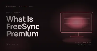 What Is FreeSync Premium — Tiers Explained (South Africa, 2026)
