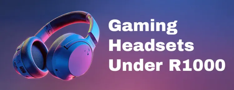 Gaming headsets under R1000 South Africa — affordable wired & wireless 🎧