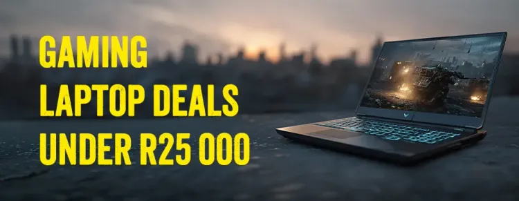 Gaming Laptop Deals Under R25000 — Affordable Gaming Laptops South Africa