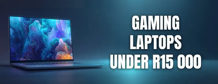Affordable Gaming Laptops Under R15000 💻🎮