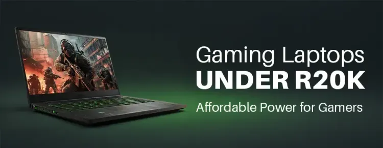 Affordable Gaming Laptops Under R20k