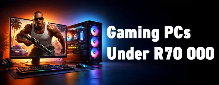 Affordable Gaming PCs under R70,000 – High Performance Desktops