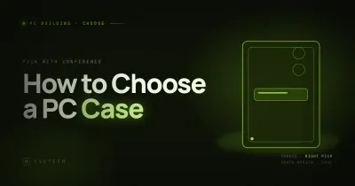 Choose a PC Case: Airflow, Size & Style SA