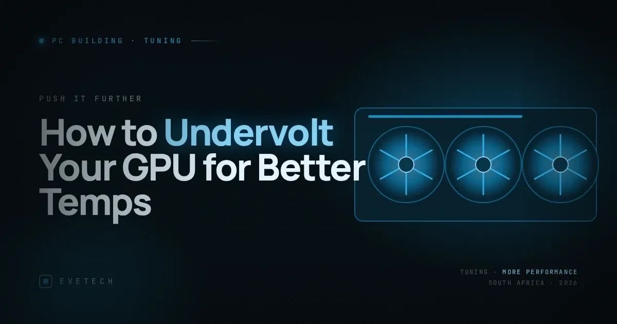 Undervolt Your GPU for Better Temps SA | Evetech