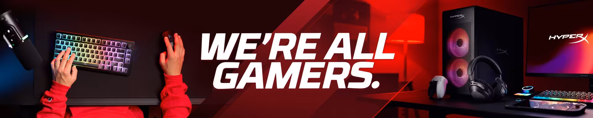 We're all gamers — HyperX