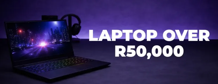 Premium Laptops Over R50,000 - South Africa 💻🇿🇦