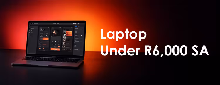 Affordable laptops under R6,000 South Africa 💻