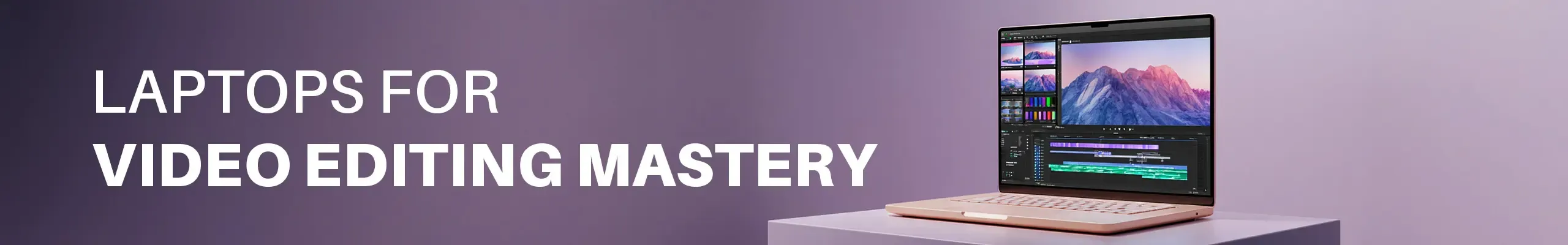 Top 5 Reasons to Buy Video Editing Laptops